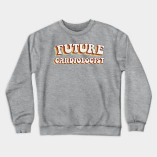 Future Cardiologist - Groovy Retro 70s Style Crewneck Sweatshirt